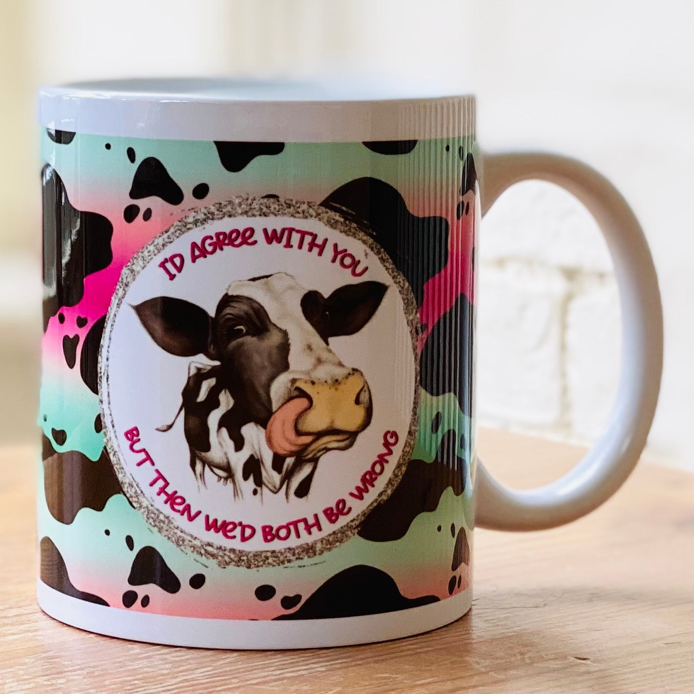 Personalised Cow Mug I’d agree with you