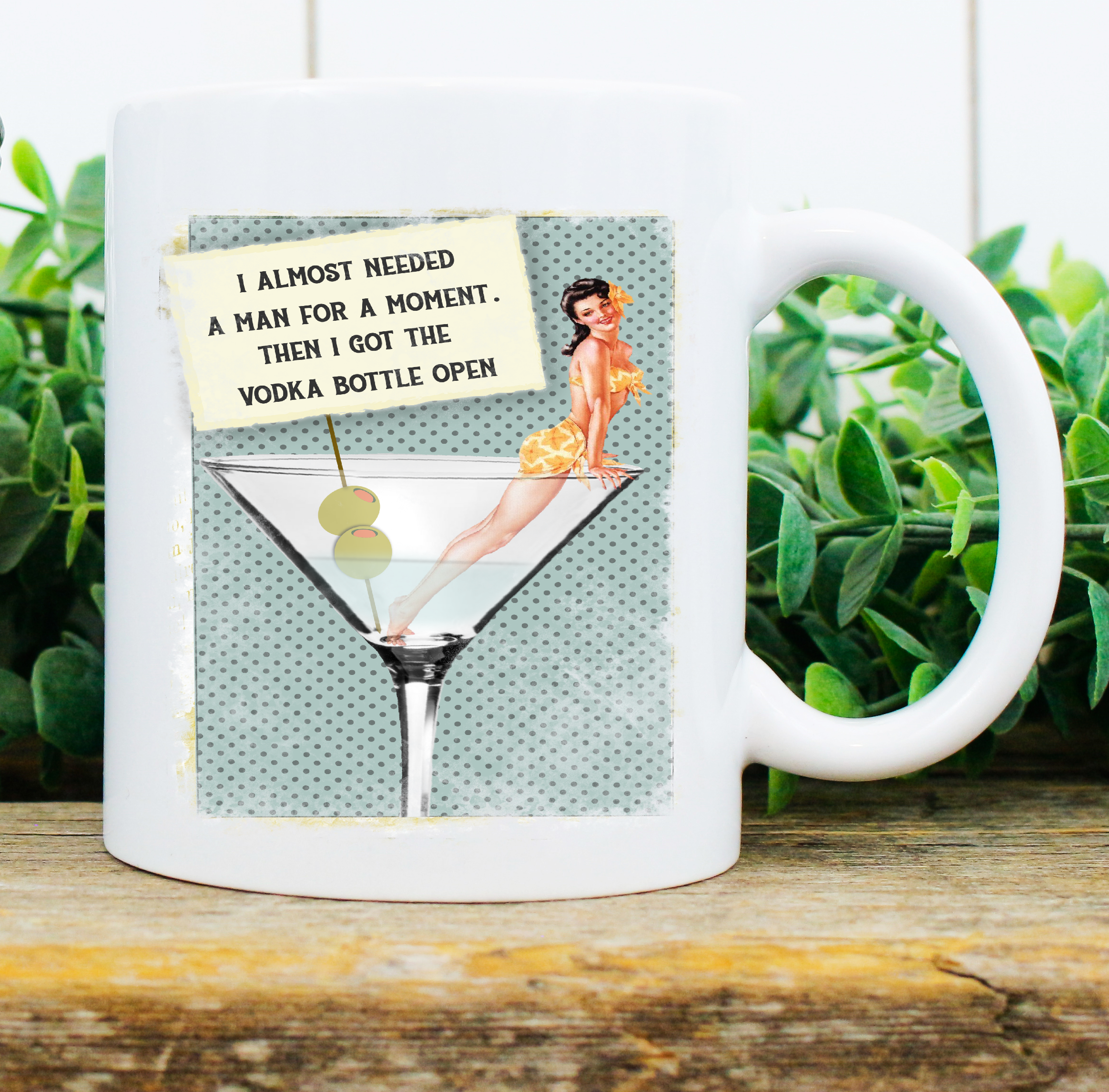 Personalised Mug -  I Almost Needed A Man For A Moment