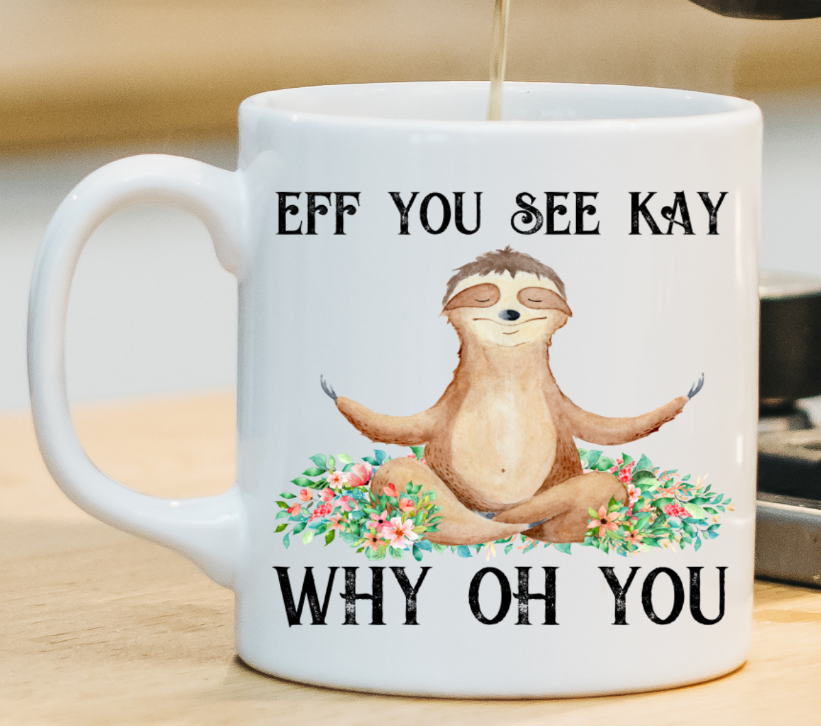 Personalised Mug - Eff You See Kay Sloth Design