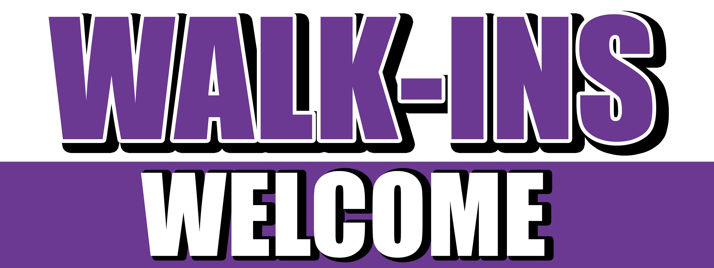 walk ins welcome sign