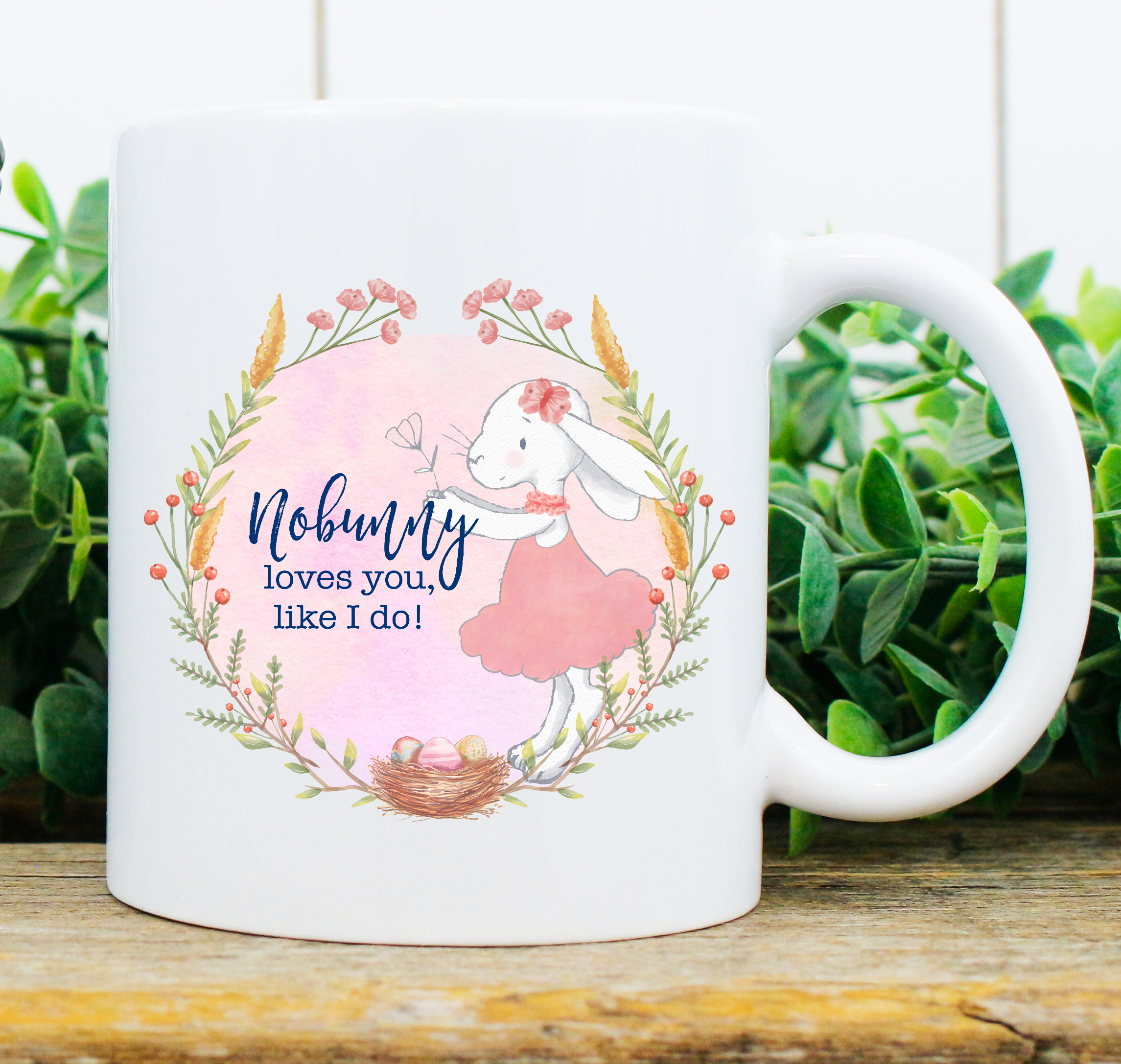 Personalised Mug - No Bunny Loves You Like I Do 