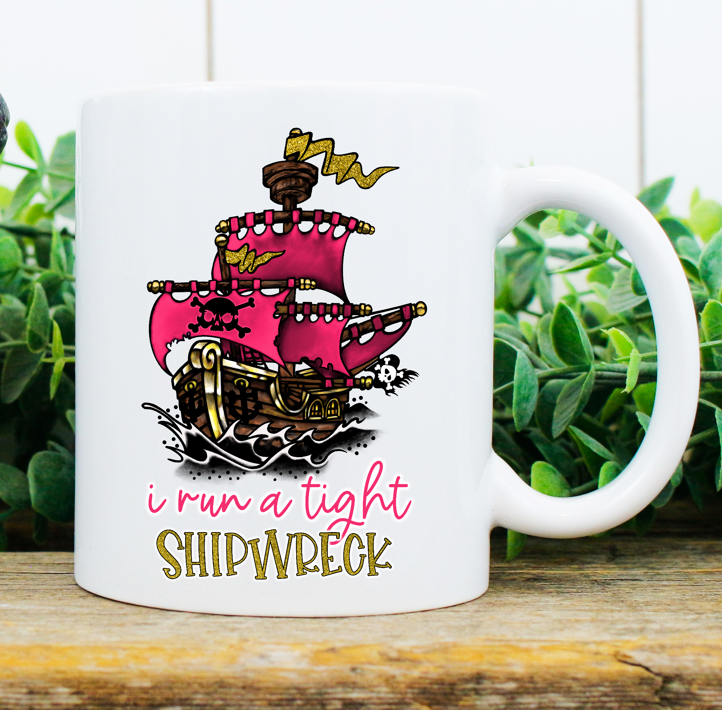 Personalised Shipwreck Mug I Run A Tight Shipwreck