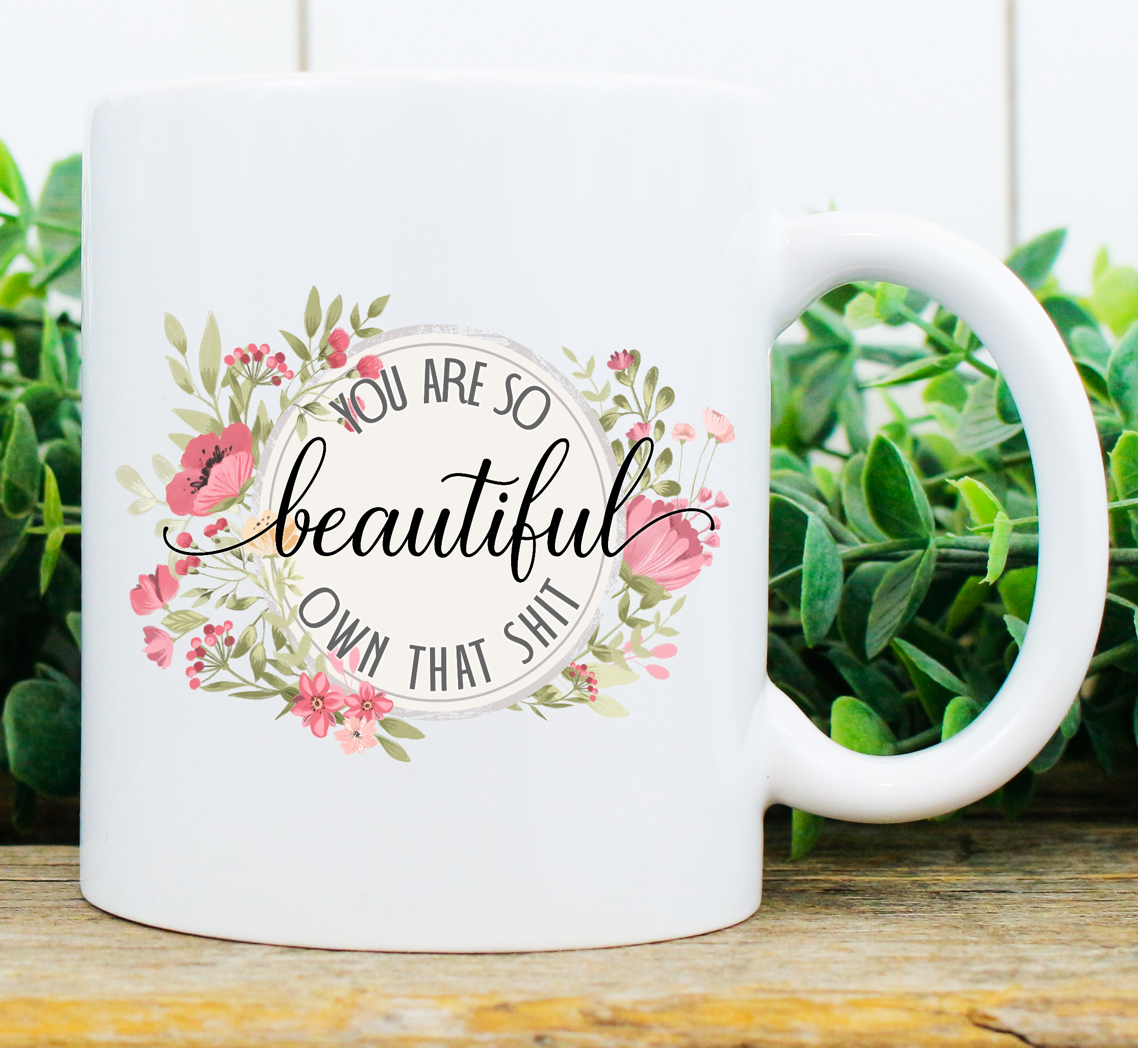 Personalised Mug You Are So Beautiful-Own That S***!!